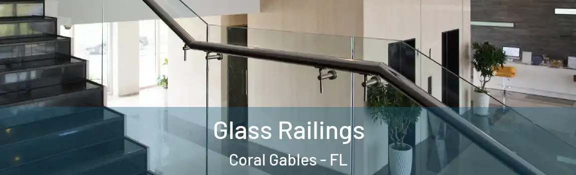 Glass Railings Coral Gables - FL