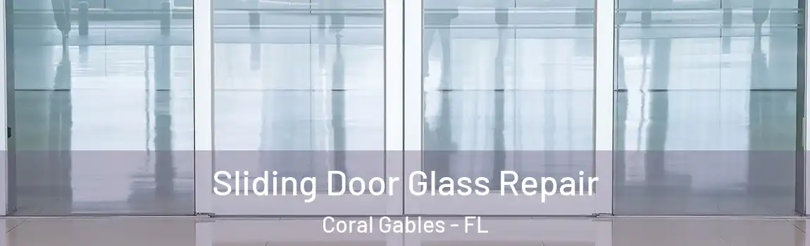 Sliding Door Glass Repair Coral Gables - FL